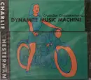 CD - Charlie Chesterman - Dynamite Music Machine