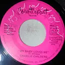 7inch Vinyl Single - Charlie Childers - My Baby Loves Me / The Lunatic Song