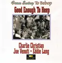 Double CD - Charlie Christian / Joe Venuti & Eddie Lang - Good Enough To Keep