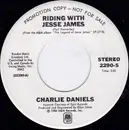 7inch Vinyl Single - Charlie Daniels / Emmylou Harris - Riding With Jesse James / Wish We Were Back In Missouri