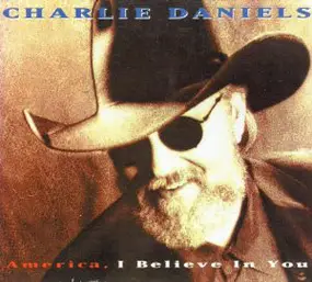 Charlie Daniels - America, I Believe in You