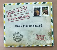 Charlie Dennard - From Brazil To New Orleans