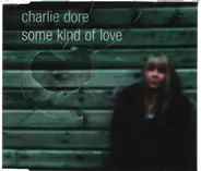 Charlie Dore - Some Kind Of Love