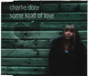 Charlie Dore - Some Kind Of Love