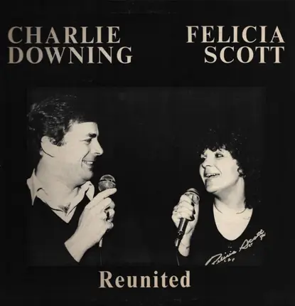 CHARLIE DOWNING & FELICIA SCOTT - Reunited