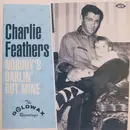7inch Vinyl Single - Charlie Feathers - Nobody's Darlin' But Mine (The Goldwax Recordings) - Mono
