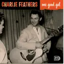 7inch Vinyl Single - Charlie Feathers - One Good Gal