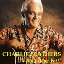 CD - Charlie Feathers - I Ain't Done Yet !