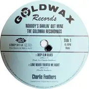 7inch Vinyl Single - Charlie Feathers - Nobody's Darlin' But Mine (The Goldwax Recordings) - Mono
