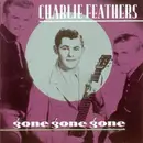 CD - Charlie Feathers - Gone Gone Gone - Still sealed