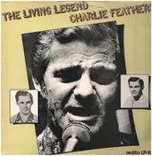 Charlie Feathers - The Living Legend Charlie Feathers