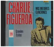 Charlie Figueroa - Charlie Figueroa Mis Mejores Canciones