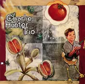 Charlie Hunter Trio - Charlie Hunter Trio