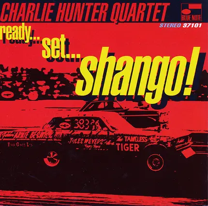 Charlie Hunter Quartet - Ready...Set...Shango!