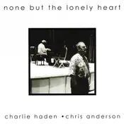 Charlie Haden - None But the Lonely Heart