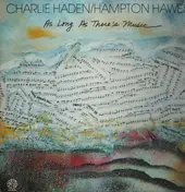 Charlie Haden - As Long as There's Music