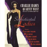 CD - Charlie Haden Quartet West Featuring Cassandra Wilson , Diana Krall , Melody Gardot , Norah Jones , - Sophisticated Ladies