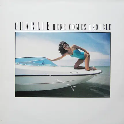 Charlie - Here Comes Trouble