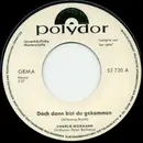 7inch Vinyl Single - Charlie Hickman - Doch Dann Bist Du Gekommen