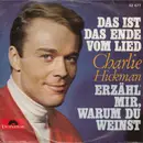 7inch Vinyl Single - Charlie Hickman - Das Ist Das Ende Vom Lied - Mono