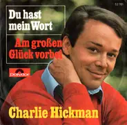 Charlie Hickman - Du Hast Mein Wort