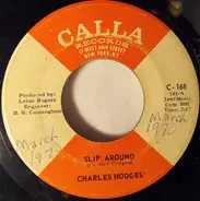 Charlie Hodges - Slip Around / Easier To Say Than Do