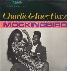 Charlie - The Best Of Charlie & Inez Foxx - Mockingbird