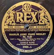 Charlie Kunz - Charlie Kunz Piano Medley No. R. 22