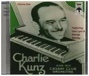 Charlie Kunz and his Casani Club Orchestra - Volume One