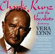 CD - Charlie Kunz And The Vocalists Featuring Vera Lynn - Charlie Kunz And The Vocalists - Mono