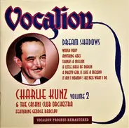 Charlie Kunz And The Casani Club Orchestra - Dream Shadows (Volume 2)