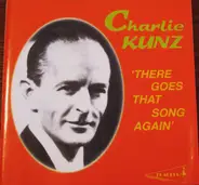 Charlie Kunz - There Goes That Song Again