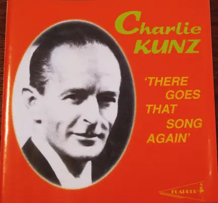 Charlie Kunz - There Goes That Song Again