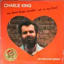 LP - Charlie King - My Heart Keeps Sneakin' Up On My Head