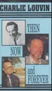 MC - Charlie Louvin - Then Now And Forever