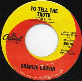 Charlie Louvin - To Tell The Truth (I Told A Lie)