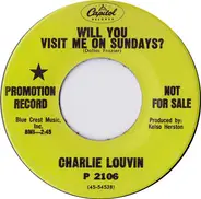 Charlie Louvin - Will You Visit Me On Sundays? / Tears, Wine, And Flowers