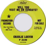 Charlie Louvin - Will You Visit Me On Sundays? / Tears, Wine, And Flowers