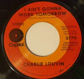 Charlie Louvin - I Ain't Gonna Work Tomorrow