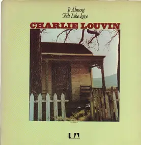 Charlie Louvin - It Almost Felt Like Love