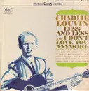 LP - Charlie Louvin - Less And Less And I Don't Love You Anymore
