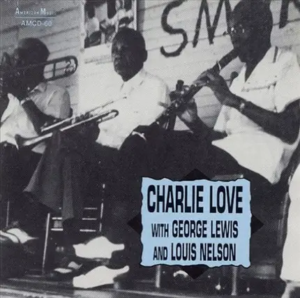 Charlie Love - Charlie Love With George Lewis