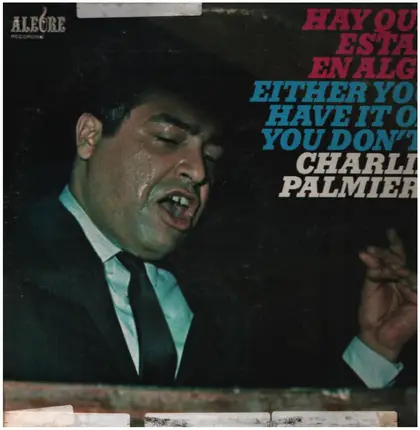 Charlie Palmieri - Hay Que Estar En Algo / Either You Have It Or You Don't!