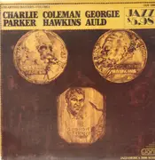 LP - Charlie Parker , Coleman Hawkins , Georgie Auld - Unearthed Masters Volume 1