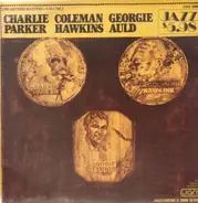 Charlie Parker , Coleman Hawkins , Georgie Auld - Unearthed Masters Volume 1