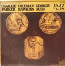 LP - Charlie Parker , Coleman Hawkins , Georgie Auld - Unearthed Masters Volume 1