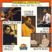 CD - Charlie Parker , Dizzy Gillespie , Charles Mingus , Max Roach , Bud Powell - Toronto, Massey Hall, May 15, 1953