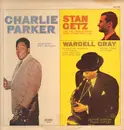 LP - Charlie Parker , Stan Getz , Wardell Gray - Charlie Parker, Stan Getz, Wardell Gray