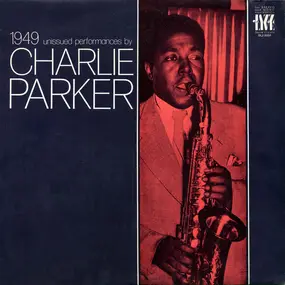 Charlie Parker - 1949 Unissued Performances