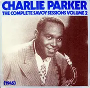 LP - Charlie Parker - The Complete Savoy Sessions Volume 2 (1945)